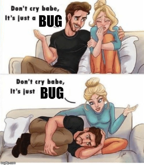 It's just a bug