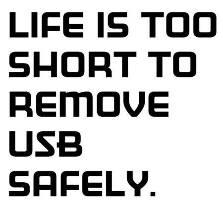 Life is too short to remove USB safely